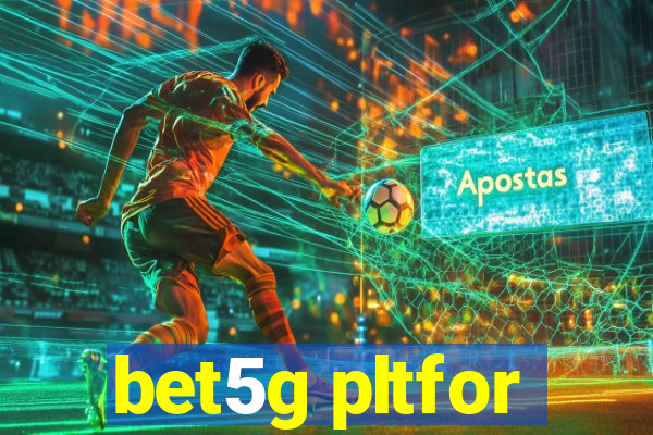 bet5g pltfor