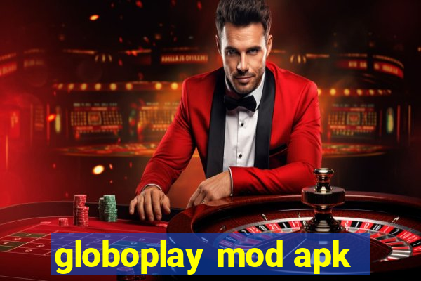 globoplay mod apk