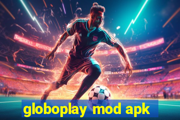 globoplay mod apk