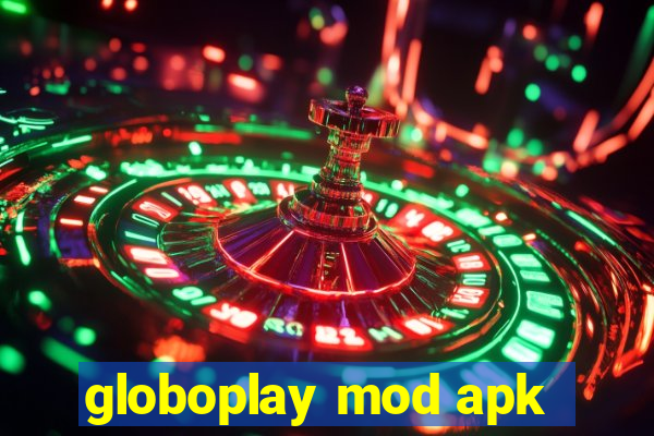 globoplay mod apk