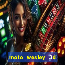 moto wesley 3d dinheiro infinito