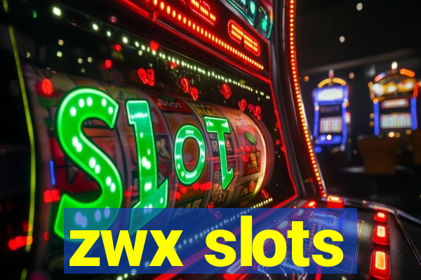 zwx slots