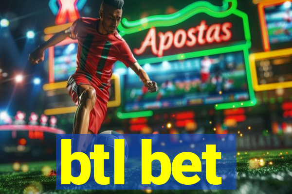 btl bet