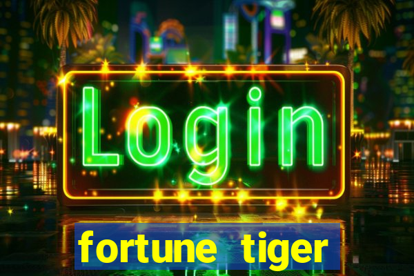 fortune tiger gratis teste