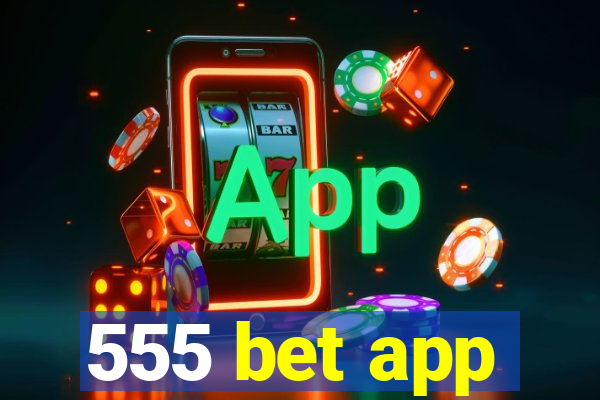 555 bet app