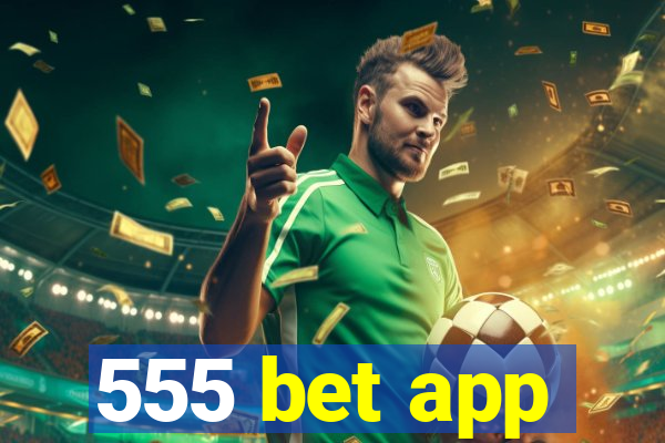 555 bet app