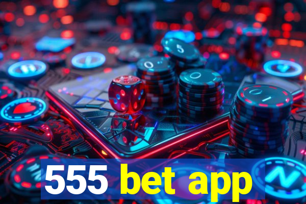 555 bet app