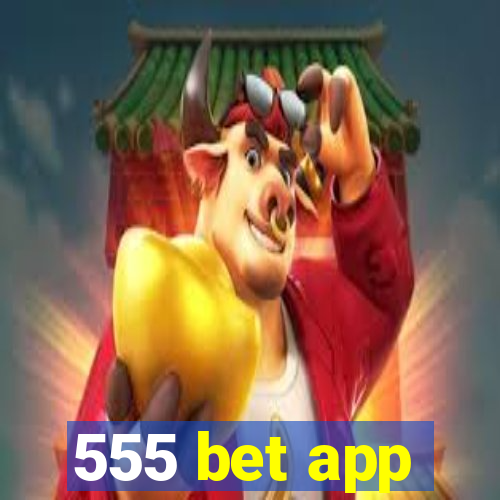 555 bet app