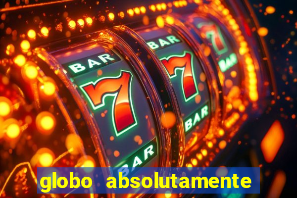 globo absolutamente sobretudo 2019