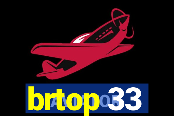 brtop 33