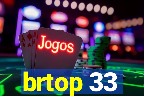 brtop 33