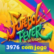 3976 com jogo