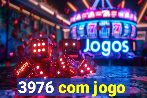 3976 com jogo