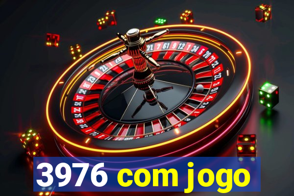 3976 com jogo