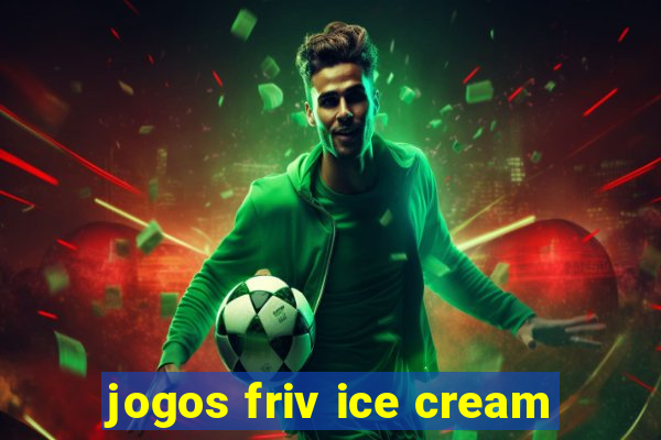 jogos friv ice cream