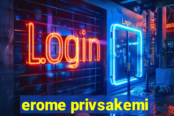 erome privsakemi