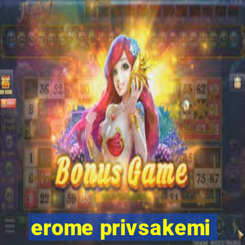 erome privsakemi