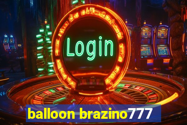 balloon brazino777