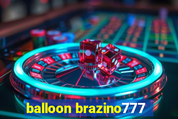 balloon brazino777