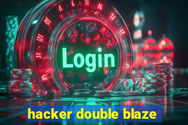 hacker double blaze