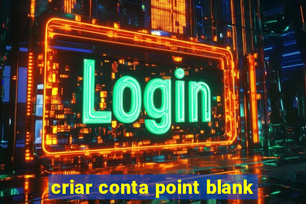 criar conta point blank