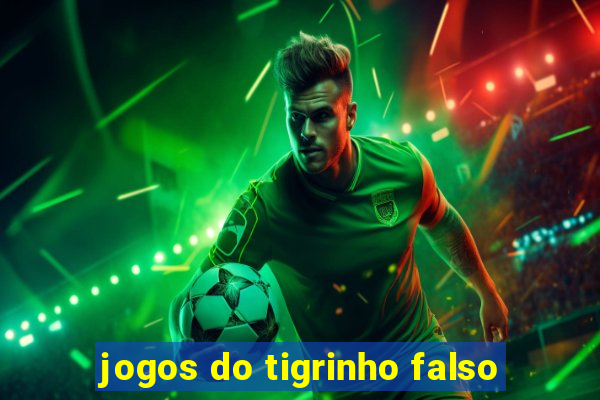 jogos do tigrinho falso