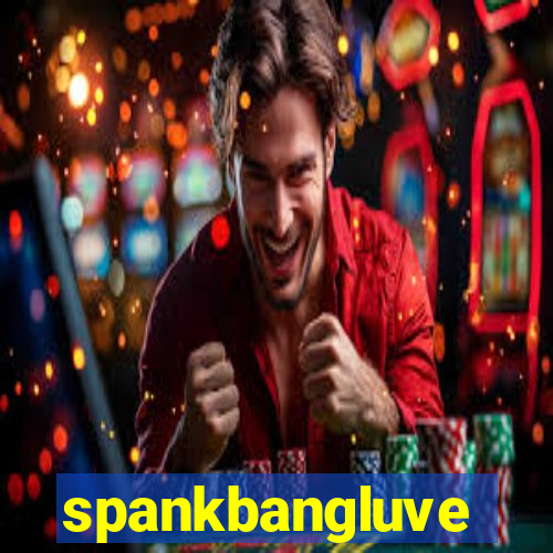 spankbangluve