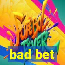 bad bet