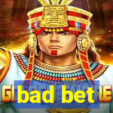 bad bet