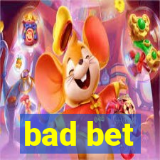 bad bet