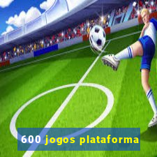 600 jogos plataforma