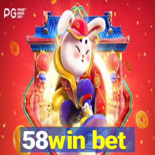 58win bet