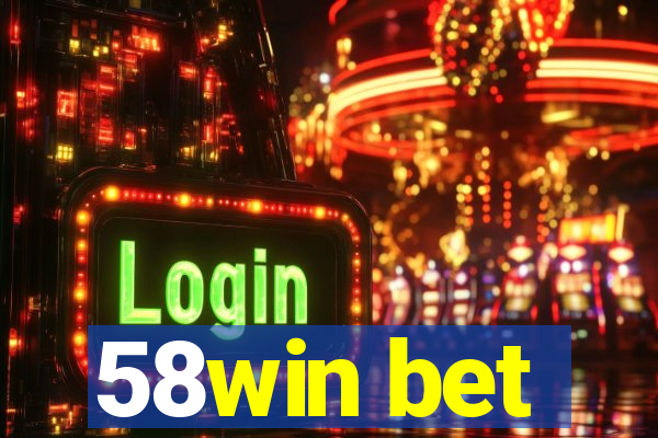 58win bet