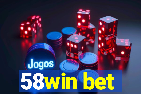 58win bet