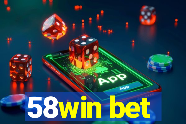 58win bet