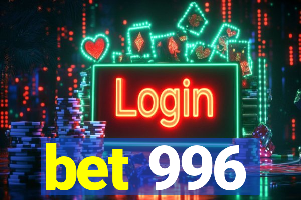 bet 996