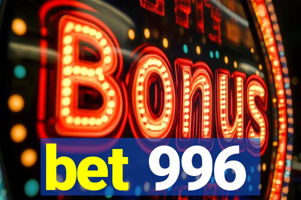 bet 996