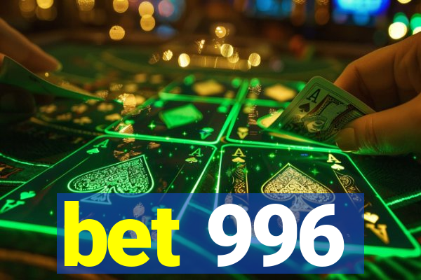 bet 996