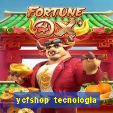 ycfshop tecnologia em ecommerce ltda jogos