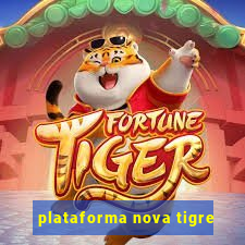 plataforma nova tigre