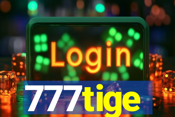 777tige