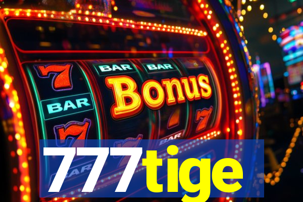 777tige