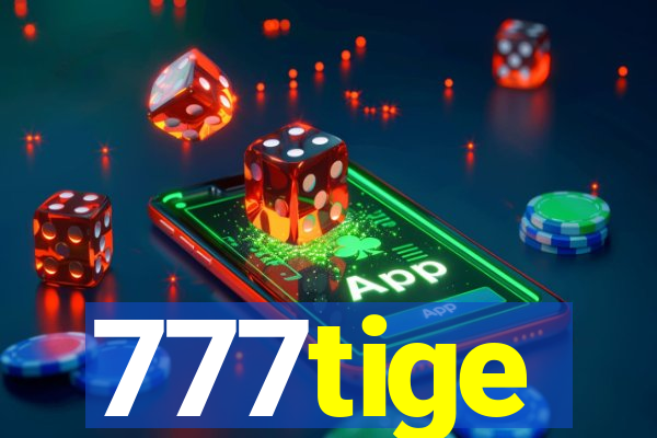 777tige