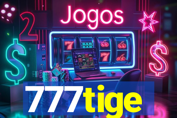 777tige