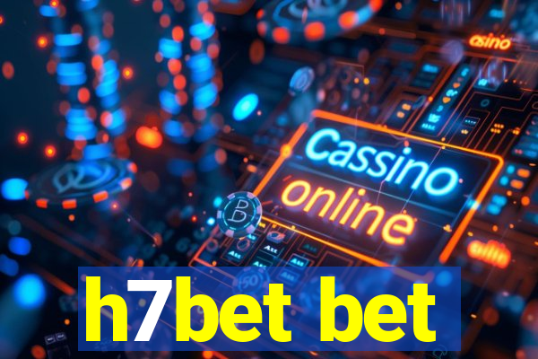 h7bet bet