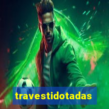 travestidotadas