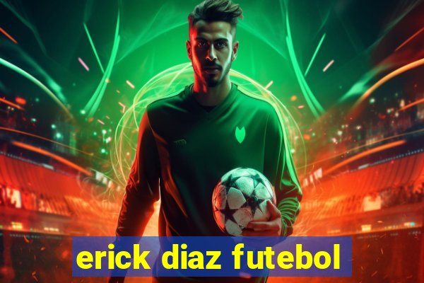 erick diaz futebol