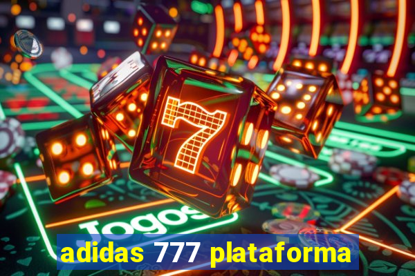 adidas 777 plataforma