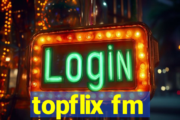 topflix fm