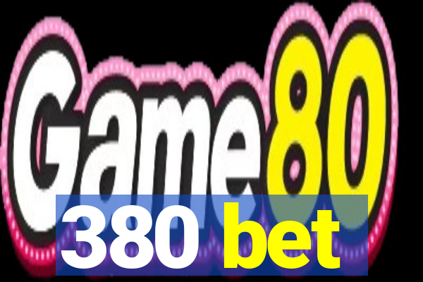 380 bet